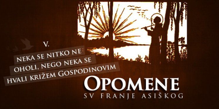 Opomene sv Franje: V. Neka se nitko ne oholi, nego neka se hvali križem Gospodinovim