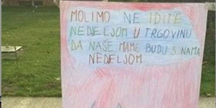  “Molimo ne idite u nedjelju u trgovinu da naše mame budu s nama nedjeljom”